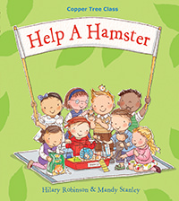 Help a Hamster, by Hilary Robinson with illustrations by Mandy Stanley